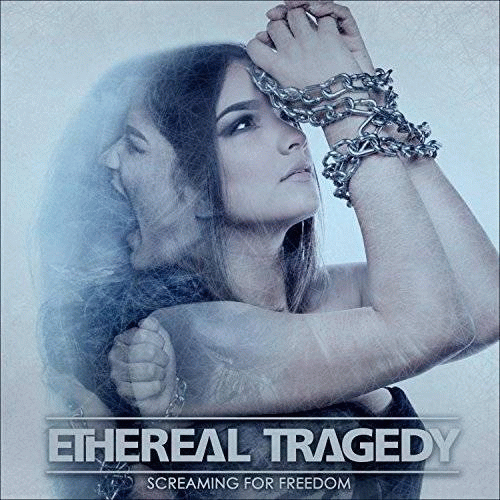 Ethereal Tragedy : Screaming for Freedom